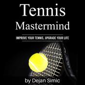Tennis Mastermind by  Dejan Simic audiobook