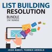 List Building Resolution Bundle, 2 in 1 Bundle: How to List and List Building Lifestyle by  Tommie Arnold audiobook