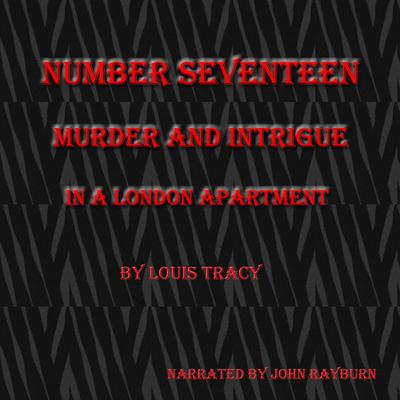 Number Seventeen by Louis Tracy audiobook