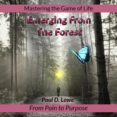 Emerging From The Forest by Paul D. Lowe audiobook