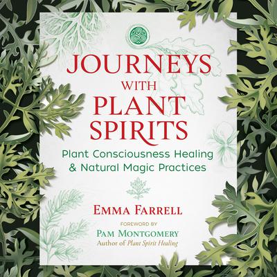 Journeys with Plant Spirits by Emma Farrell audiobook