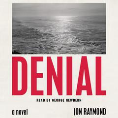 Denial by Jon Raymond audiobook