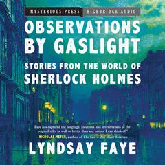 Observations by Gaslight by Lyndsay Faye audiobook