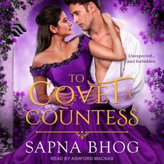 To Covet a Countess by Sapna Bhog audiobook