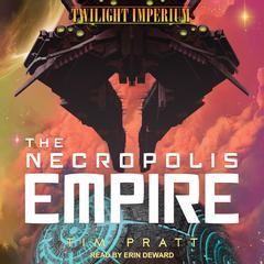 The Necropolis Empire by Tim Pratt audiobook
