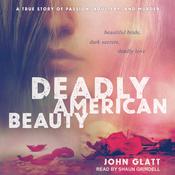 Deadly American Beauty by  John Glatt audiobook