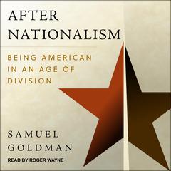 After Nationalism by Samuel Goldman audiobook