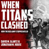 When Titans Clashed by  David M. Glantz audiobook