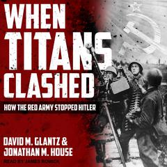 When Titans Clashed by David M. Glantz audiobook