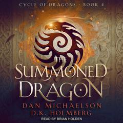 The Summoned Dragon by D.K. Holmberg audiobook