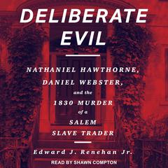 Deliberate Evil by Edward J. Renehan audiobook