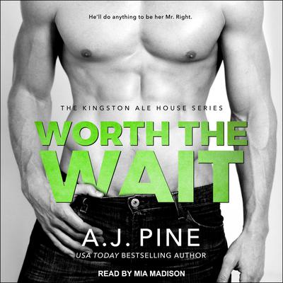 Worth the Wait by A. J. Pine audiobook