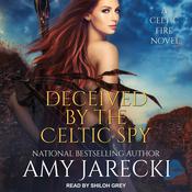 Deceived By The Celtic Spy by  Amy Jarecki audiobook