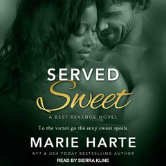 Served Sweet by Marie Harte audiobook