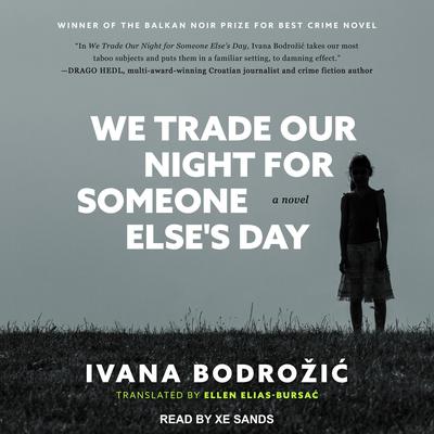 We Trade Our Night for Someone Else's Day by Ivana Bodrožić audiobook