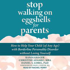 Stop Walking on Eggshells for Parents by Randi Kreger audiobook