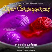Dyer Consequences by  Maggie Sefton audiobook