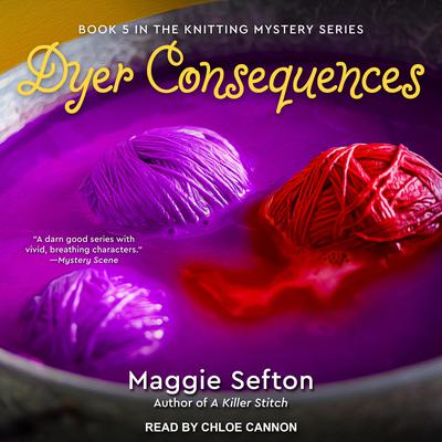 Dyer Consequences by Maggie Sefton audiobook