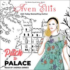 Pitch to Palace by Aven Ellis audiobook