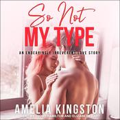 So Not My Type by  Amelia Kingston audiobook