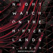 Nightwatch on the Hinterlands by  K. Eason audiobook