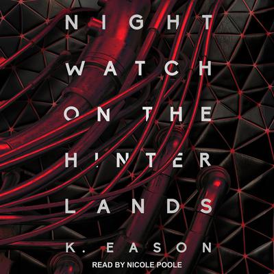 Nightwatch on the Hinterlands by K. Eason audiobook