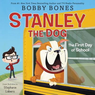 Stanley the Dog: The First Day of School by Bobby Bones audiobook