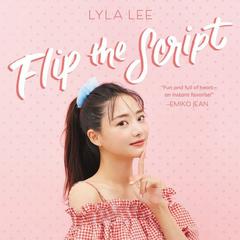Flip the Script by Lyla Lee audiobook
