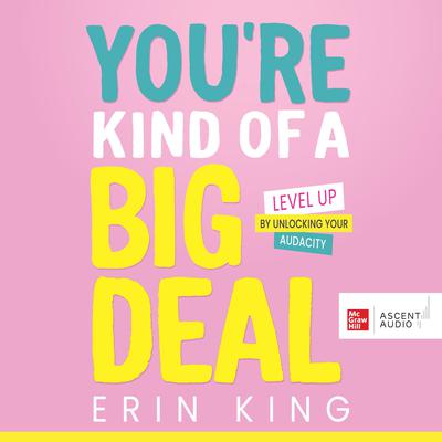 You’re Kind of a Big Deal by Erin King audiobook