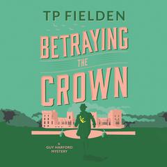 Betraying the Crown by TP Fielden audiobook