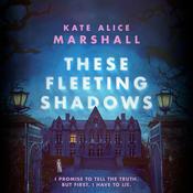 These Fleeting Shadows by  Kate Alice Marshall audiobook
