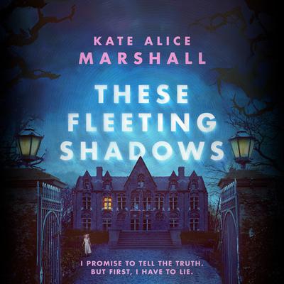 These Fleeting Shadows by Kate Alice Marshall audiobook