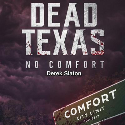 Dead Texas: No Comfort by Derek Slaton audiobook