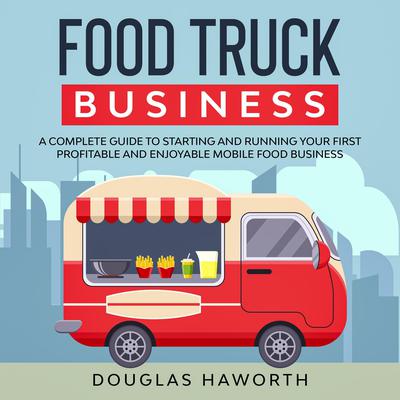 Food Truck Business by Douglas Haworth audiobook