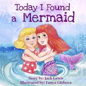 Today I Found a Mermaid by  Jack Lewis audiobook