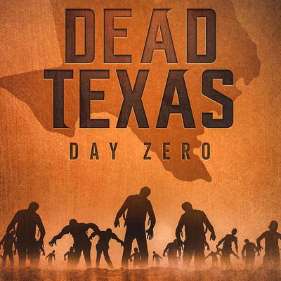 Dead Texas: Day Zero by Derek Slaton audiobook