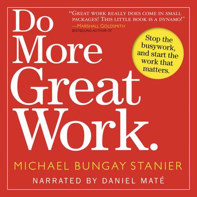 Do More Great Work by Michael Bungay Stanier audiobook