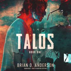 Talos: Book 1 by Brian D. Anderson audiobook