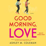 Good Morning, Love by  Ashley Coleman audiobook