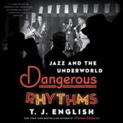 Dangerous Rhythms by  T. J. English audiobook