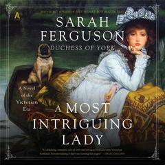 A Most Intriguing Lady by Sarah Ferguson audiobook