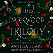 The Darkwood Trilogy by  Anthea Sharp audiobook