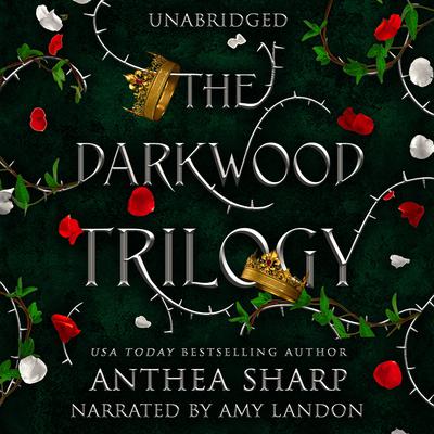 The Darkwood Trilogy by Anthea Sharp audiobook