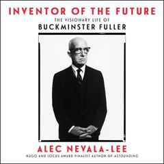 Inventor of the Future by Alec Nevala-Lee audiobook
