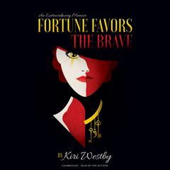 Fortune Favors the Brave by Kiri Westby audiobook