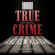 True Crime by  Andrew Klavan audiobook