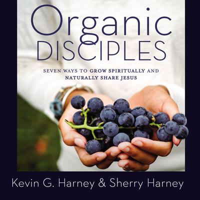 Organic Disciples by Kevin G. Harney audiobook