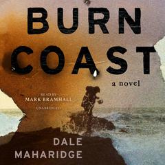 Burn Coast by Dale Maharidge audiobook