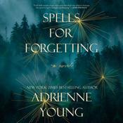 Spells for Forgetting by  Adrienne Young audiobook