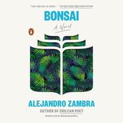 Bonsai by  Alejandro Zambra audiobook